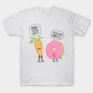 U Donut Carrot All! T-Shirt